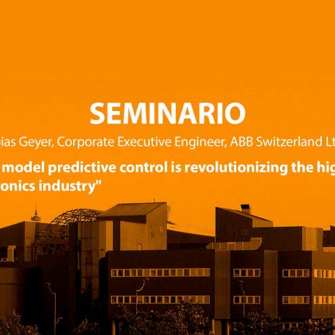 Seminario &quot;Finite control set model predictive control: long prediction horizons and guidelines to maximize the performance&quot; por Dr. Tobias Geyer | ETSi