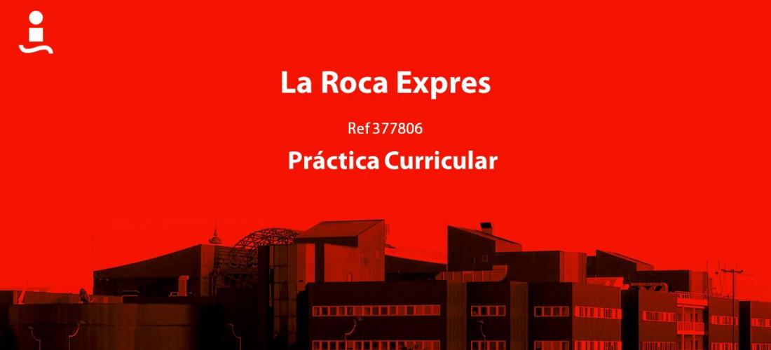 Práctica Curricular La Roca Expres1 377806
